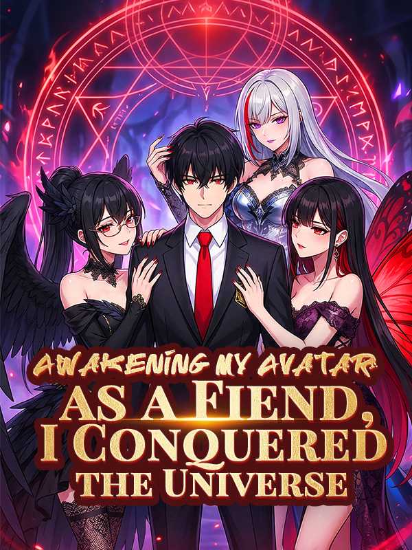 Awakening My Avatar as a Fiend, I Conquered the Universe