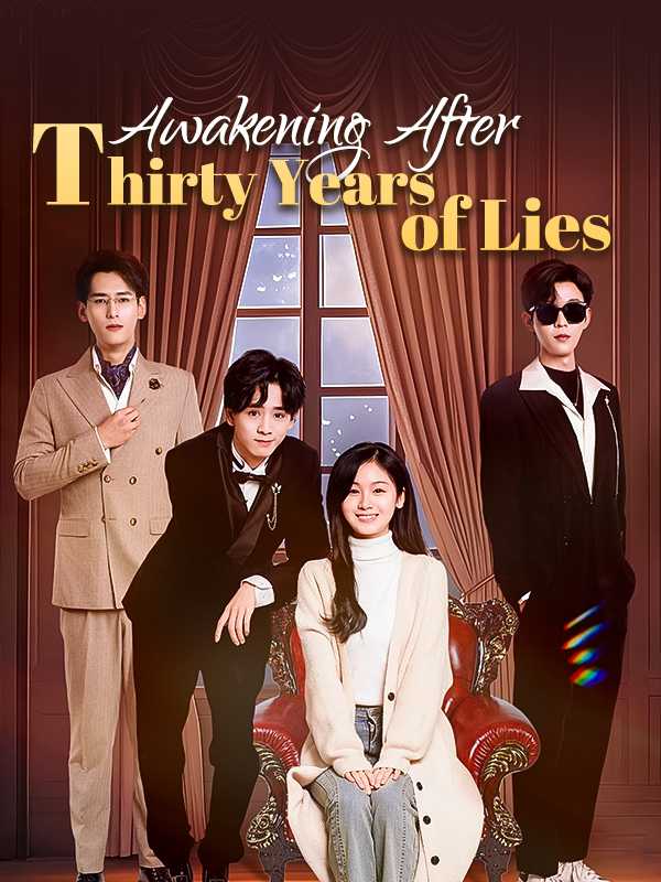 Awakening After Thirty Years of Lies